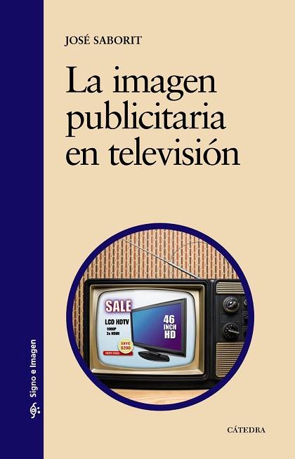 LA IMAGEN PUBLICITARIA  EN TELEVISIÓN | 9788437630694 | SABORIT,JOSÉ | Libreria Geli - Librería Online de Girona - Comprar libros en catalán y castellano