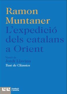 L'EXPEDICIÓ DELS CATALANS A ORIENT | 9788472267954 | MUNTANER,RAMON | Llibreria Geli - Llibreria Online de Girona - Comprar llibres en català i castellà