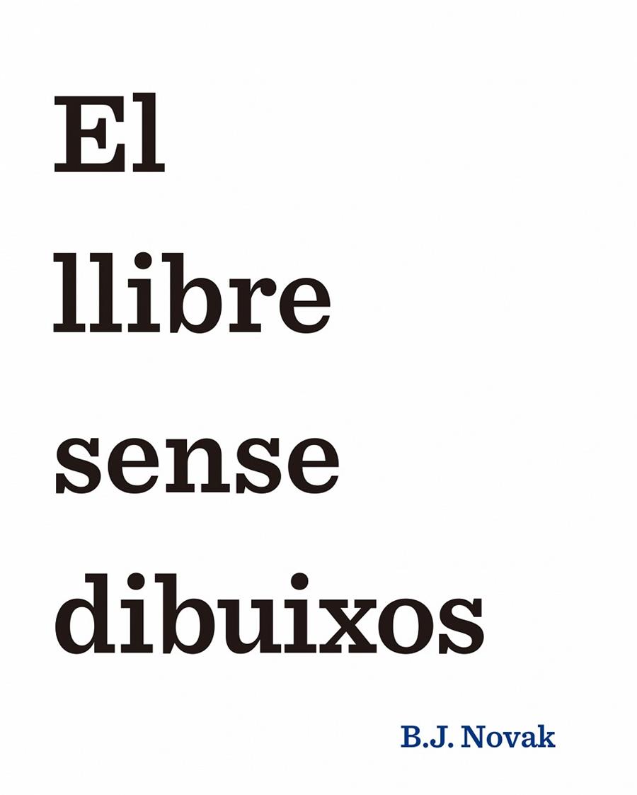 EL LLIBRE SENSE DIBUIXOS (TD) | 9788490579893 | NOVAK,B.J. | Llibreria Geli - Llibreria Online de Girona - Comprar llibres en català i castellà