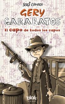 EL CAPO DE TODOS LOS CAPOS (GERY GARABATOS) | 9788415579311 | CÀMARA,SERGI | Libreria Geli - Librería Online de Girona - Comprar libros en catalán y castellano