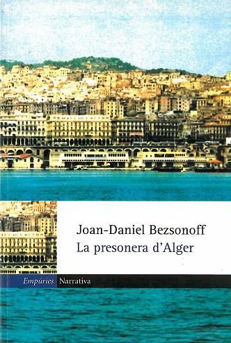 LA PRESONERA D'ALGER | 9788475969336 | BEZSONOFF,JOAN DANIEL | Libreria Geli - Librería Online de Girona - Comprar libros en catalán y castellano