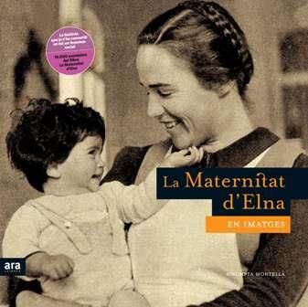 LA MATERNITAT D'ELNA EN IMATGES | 9788492406265 | MONTELLA,ASSUMPTA | Libreria Geli - Librería Online de Girona - Comprar libros en catalán y castellano
