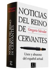 NOTICIAS DEL REINO DE CERVANTES.USOS Y ABUSOS DEL... | 9788467024869 | SALVADOR,GREGORIO | Libreria Geli - Librería Online de Girona - Comprar libros en catalán y castellano