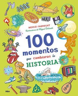 100 MOMENTOS QUE CAMBIARON LA HISTORIA | 9788427218062 | FABREGAT,MERCÈ | Libreria Geli - Librería Online de Girona - Comprar libros en catalán y castellano