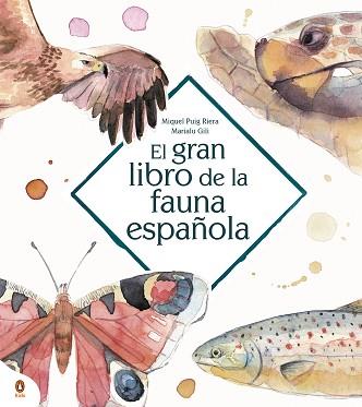EL GRAN LIBRO DE LA FAUNA ESPAÑOLA | 9788418817052 | GILI,MARIALU/PUIG RIERA,MIQUEL | Libreria Geli - Librería Online de Girona - Comprar libros en catalán y castellano