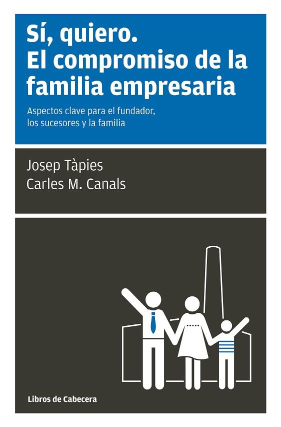 SI,QUIERO.EL COMPROMISO DE LA FAMILIA EMPRESARIA | 9788494140600 | TAPIES,JOSEP | Llibreria Geli - Llibreria Online de Girona - Comprar llibres en català i castellà