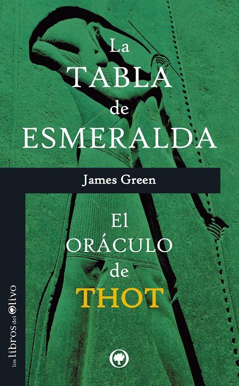 LA TABLA DE ESMERALDA/EL ORACULO DE THOT | 9788494052224 | GREEN,JAMES | Libreria Geli - Librería Online de Girona - Comprar libros en catalán y castellano