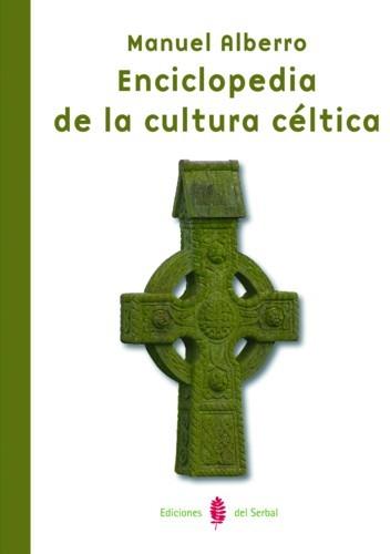 ENCICLOPEDIA DE LA CULTURA CELTICA | 9788476285909 | ALBERRO,MANUEL | Libreria Geli - Librería Online de Girona - Comprar libros en catalán y castellano