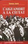L'AIGUAMORT A LA CIUTAT | 9788486441807 | JUVE,TERESA | Llibreria Geli - Llibreria Online de Girona - Comprar llibres en català i castellà