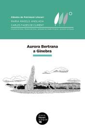 AURORA BERTRANA A GINEBRA | 9788484585077 | VILALLONGA VIVES,MARIÀNGELA | Libreria Geli - Librería Online de Girona - Comprar libros en catalán y castellano