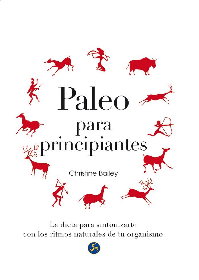 PALEO PARA PRINCIPIANTES | 9788415887119 | BAILEY,CHRISTINE | Llibreria Geli - Llibreria Online de Girona - Comprar llibres en català i castellà