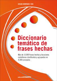 DICCIONARIO TEMATICO DE FRASES HECHAS | 9788499211633 | RODRIGUEZ-VIDA,SUSANA | Llibreria Geli - Llibreria Online de Girona - Comprar llibres en català i castellà
