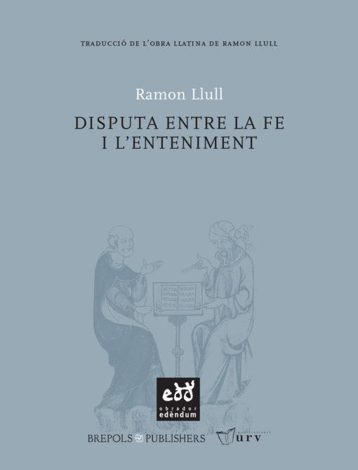 DISPUTA ENTRE LA FE I L'ENTENIMENT | 9788493759063 | LLULL,RAMON | Libreria Geli - Librería Online de Girona - Comprar libros en catalán y castellano