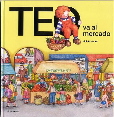 TEO VA AL MERCADO | 9788471766601 | DENOU,VIOLETA | Libreria Geli - Librería Online de Girona - Comprar libros en catalán y castellano