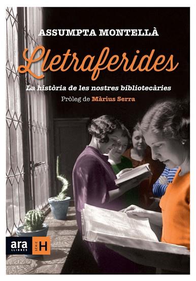 LLETRAFERIDES.LA HISTÒRIA DE LES NOSTRES BIBLIOTECÀRIES | 9788416154289 | MONTELLÀ,ASSUMPTA | Libreria Geli - Librería Online de Girona - Comprar libros en catalán y castellano
