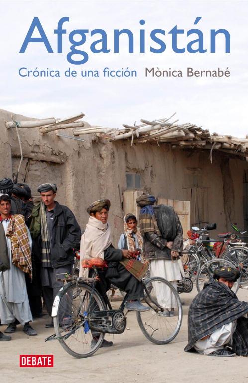 AFGANISTÁN.CRÓNICA DE UNA FICCIÓN | 9788499920870 | BERNABÉ,MÒNICA | Libreria Geli - Librería Online de Girona - Comprar libros en catalán y castellano