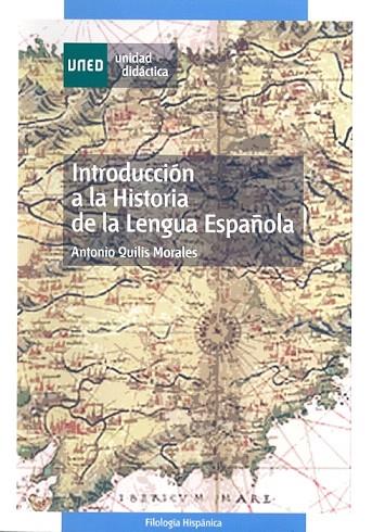 INTRODUCCION A LA HISTORIA DE LA LENGUA ESPAÑOLA | 9788436249231 | QUILIS, ANTONIO | Libreria Geli - Librería Online de Girona - Comprar libros en catalán y castellano