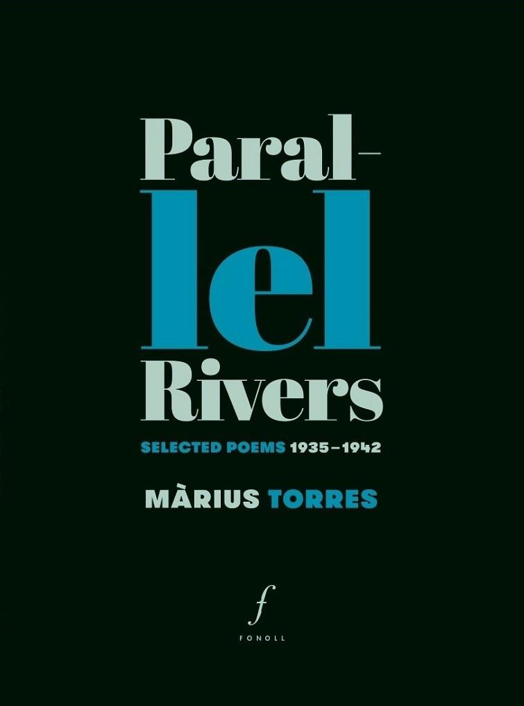 PARALLEL RIVERS.SELECTED POEMS 1935 - 1942 | 9788494994067 | TORRES,MÀRIUS | Libreria Geli - Librería Online de Girona - Comprar libros en catalán y castellano