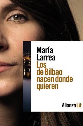 LOS DE BILBAO NACEN DONDE QUIEREN | 9788411484466 | LARREA,MARÍA | Llibreria Geli - Llibreria Online de Girona - Comprar llibres en català i castellà
