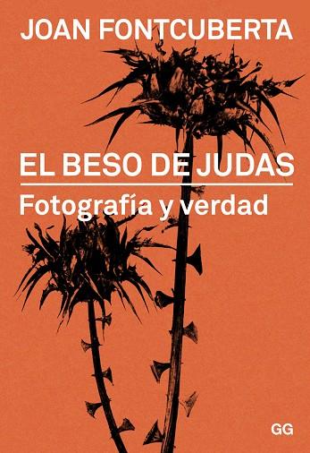 EL BESO DE JUDAS.FOTOGRAFÍA Y VERDAD | 9788425228322 | FONTCUBERTA,JOAN | Libreria Geli - Librería Online de Girona - Comprar libros en catalán y castellano