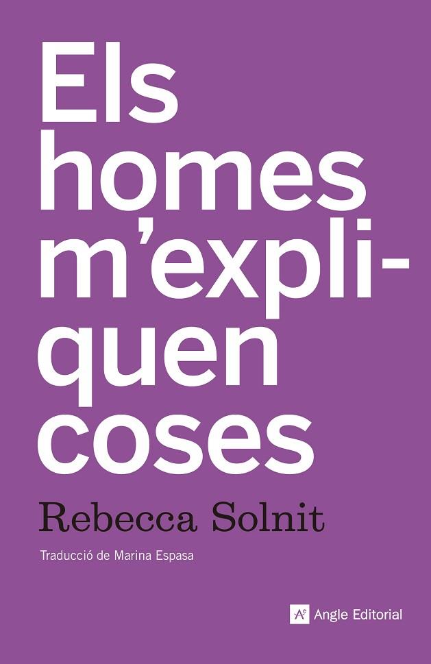 ELS HOMES M'EXPLIQUEN COSES | 9788415307518 | SOLNIT,REBECCA | Libreria Geli - Librería Online de Girona - Comprar libros en catalán y castellano
