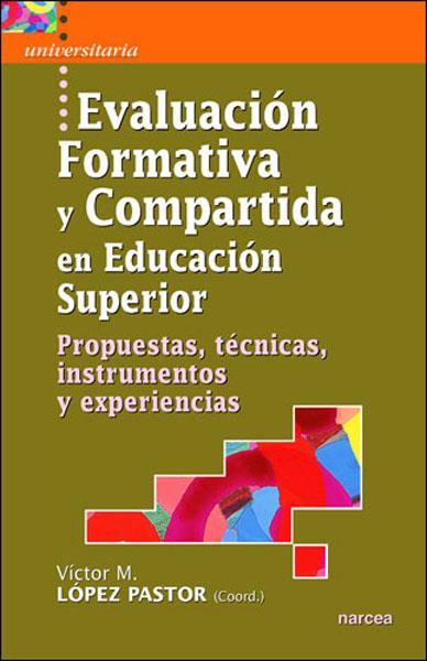 EVALUACION FORMATIVA Y COMPARTIDA EN EDUCACION SUPERIOR | 9788427715967 | LOPEZ PASTOR,VICTOR M. | Libreria Geli - Librería Online de Girona - Comprar libros en catalán y castellano