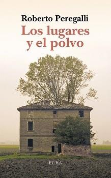 LOS LUGARES Y EL POLVO | 9788412107548 | PEREGALLI,ROBERTO | Libreria Geli - Librería Online de Girona - Comprar libros en catalán y castellano