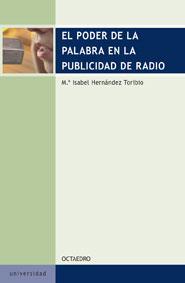 EL PODER DE LA PALABRA EN LA PUBLICIDAD DE RADIO | 9788480637978 | HERNANDEZ TORIBIO, M. ISABEL | Libreria Geli - Librería Online de Girona - Comprar libros en catalán y castellano
