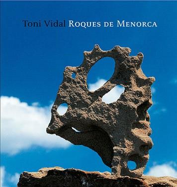 ROQUES DE MENORCA | 9788484781448 | VIDAL,TONI | Llibreria Geli - Llibreria Online de Girona - Comprar llibres en català i castellà