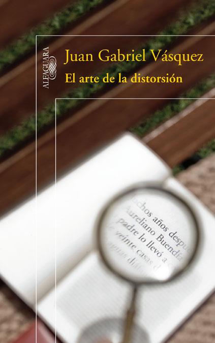 EL ARTE DE LA DISTORSION | 9788420421575 | VASQUEZ,JUAN GABRIEL | Libreria Geli - Librería Online de Girona - Comprar libros en catalán y castellano