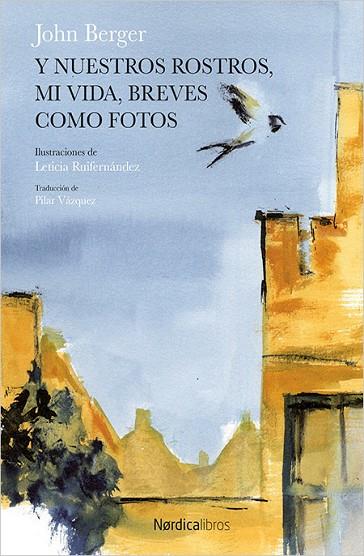 Y NUESTROS ROSTROS,MI VIDA,BREVES COMO FOTOS | 9788416830763 | BERGER,JOHN | Libreria Geli - Librería Online de Girona - Comprar libros en catalán y castellano