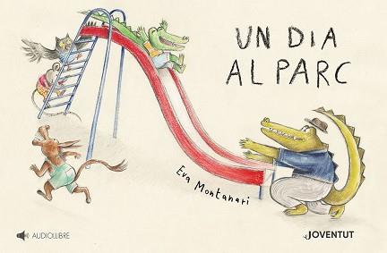 UN DIA AL PARC | 9788426147806 | MONTANARI,EVA | Libreria Geli - Librería Online de Girona - Comprar libros en catalán y castellano