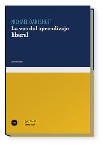 LA VOZ DEL APRENDIZAJE LIBERAL | 9788496859586 | OAKESHOTT,MICHAEL | Llibreria Geli - Llibreria Online de Girona - Comprar llibres en català i castellà