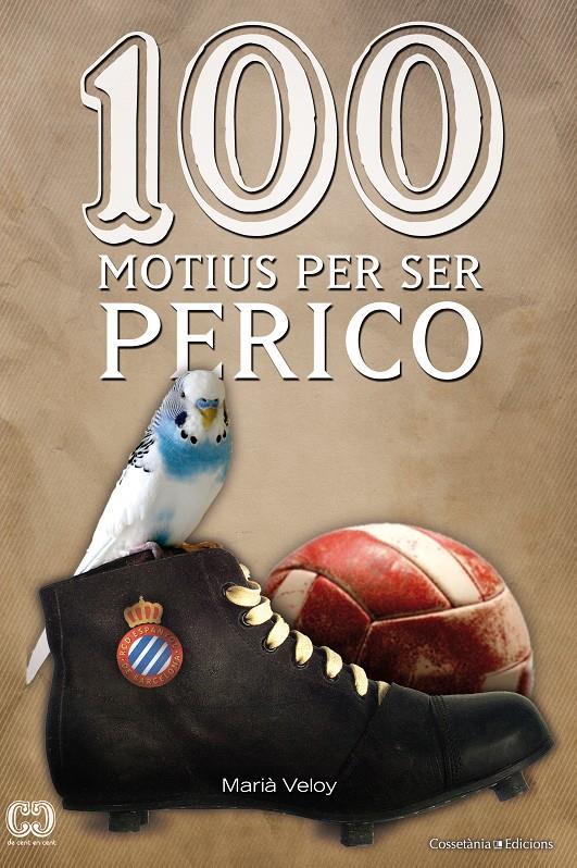 100 MOTIUS PER SER PERICO | 9788490340165 | VELOY,MARIÀ | Libreria Geli - Librería Online de Girona - Comprar libros en catalán y castellano