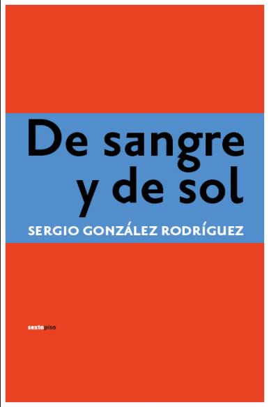 DE SANGRE Y DE SOL | 9788496867246 | GONZALEZ,SERGIO | Llibreria Geli - Llibreria Online de Girona - Comprar llibres en català i castellà