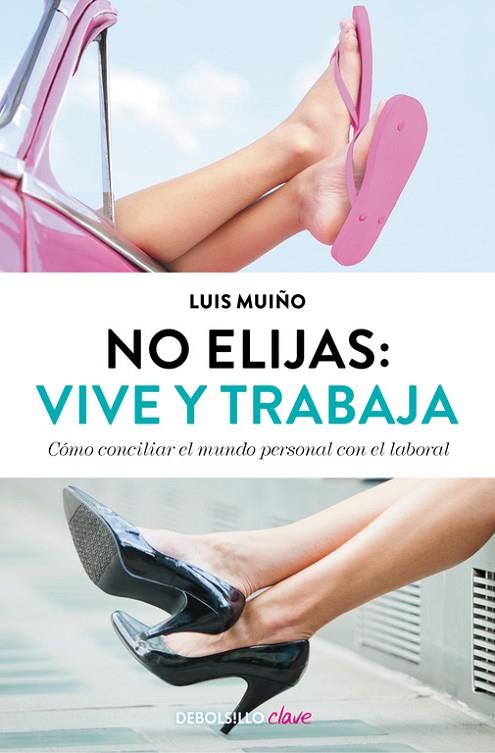NO ELIJAS:VIVE Y TRABAJA | 9788490627242 | MUIÑO,LUIS | Libreria Geli - Librería Online de Girona - Comprar libros en catalán y castellano