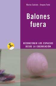 BALONES FUERA:RECONSTRUIR LOS ESPACIOS DESDE LA COEDUCACION | 9788480638951 | SUBIRATS,MARINA | Libreria Geli - Librería Online de Girona - Comprar libros en catalán y castellano
