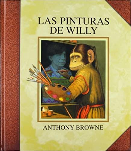 LAS PINTURAS DE WILLY | 9789681659592 | BROWNE,ANTHONY | Llibreria Geli - Llibreria Online de Girona - Comprar llibres en català i castellà