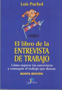 EL LIBRO DE LA ENTREVISTA DE TRABAJO. (5ªEDICION-2010) | 9788479789602 | PUCHOL,LUIS | Libreria Geli - Librería Online de Girona - Comprar libros en catalán y castellano