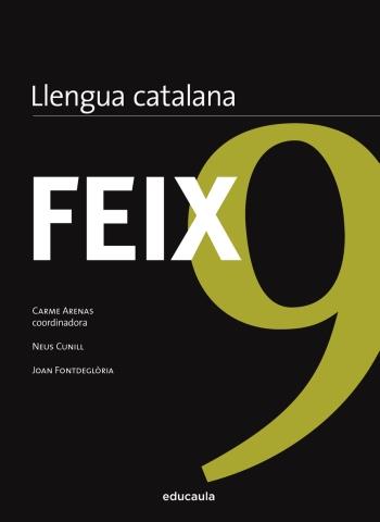 FEIX 9.LLENGUA CATALANA | 9788492672950 | ARENAS,CARME (COORD)/CUNILL,NEUS/FONTDEGLORIA,JOAN | Llibreria Geli - Llibreria Online de Girona - Comprar llibres en català i castellà