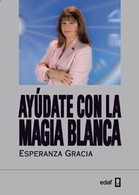 AYUDATE CON LA MAGIA BLANCA | 9788441431065 | GARCIA,ESPERANZA | Libreria Geli - Librería Online de Girona - Comprar libros en catalán y castellano