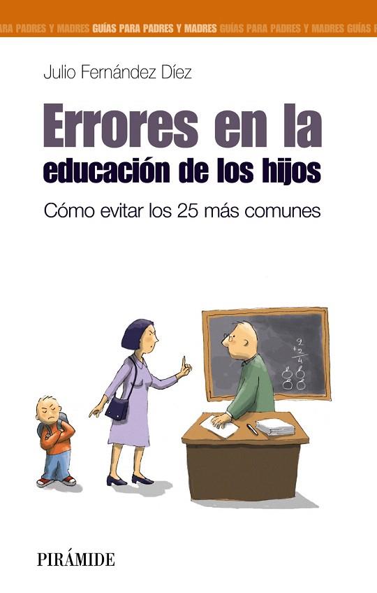 ERRORES EN LA EDUCACIÓN DE LOS HIJOS - CÓMO EVITAR LOS 25 MÁS COMUNES | 9788436826746 | FERNÁNDEZ DÍEZ,JULIO | Llibreria Geli - Llibreria Online de Girona - Comprar llibres en català i castellà