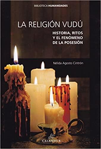 LA RELIGIÓN VUDÚ | 9788483594087 | AGOSTO CINTRÓN,NÉLIDA | Llibreria Geli - Llibreria Online de Girona - Comprar llibres en català i castellà
