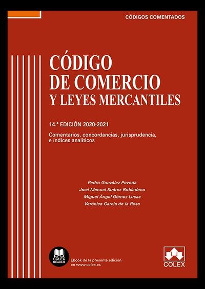 CÓDIGO DE COMERCIO Y LEYES MERCANTILES(CÓDIGO COMENTADO) | 9788413590172 | GONZÁLEZ POVEDA,PEDRO/SUÁREZ ROBLEDANO,JOSÉ MANUEL/GÓMEZ LUCAS, MIGUEL ÁNGEL/GARCÍA DE LA ROSA, VE | Libreria Geli - Librería Online de Girona - Comprar libros en catalán y castellano