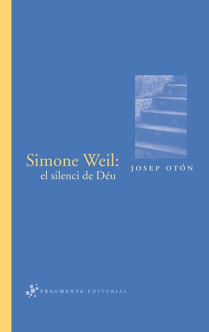 SIMONE WEIL.EL SILENCI DE DEU | 9788492416059 | OTON,JOSEP | Libreria Geli - Librería Online de Girona - Comprar libros en catalán y castellano