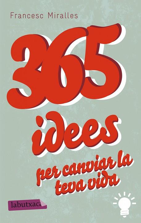 365 IDEES PER CANVIAR LA TEVA VIDA | 9788499307831 | MIRALLES CONTIJOCH,FRANCESC | Llibreria Geli - Llibreria Online de Girona - Comprar llibres en català i castellà