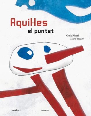 AQUIL.LES EL PUNTET | 9788493438005 | RISARI,GUIA/TAEGER,MARC | Libreria Geli - Librería Online de Girona - Comprar libros en catalán y castellano