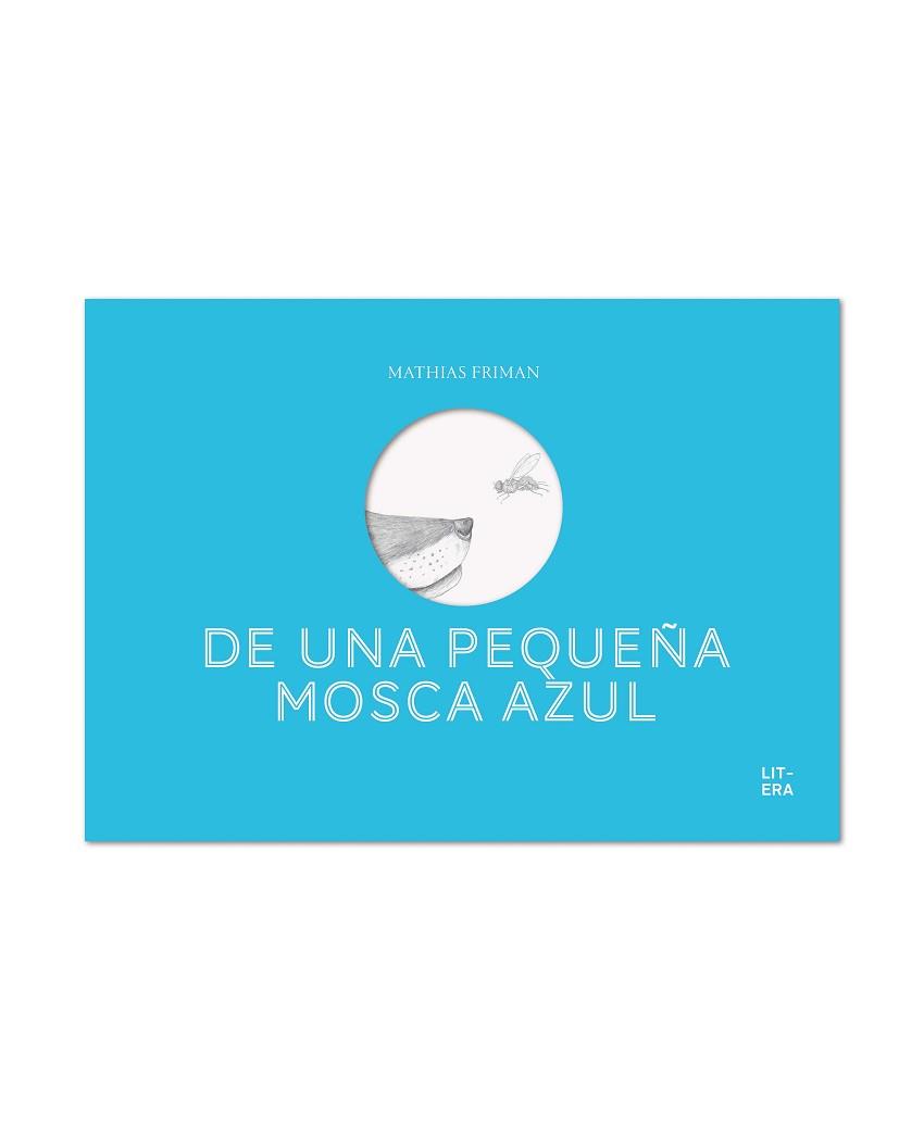 DE UNA PEQUEÑA MOSCA AZUL | 9788494843921 | FRIMAN,MATHIAS | Llibreria Geli - Llibreria Online de Girona - Comprar llibres en català i castellà