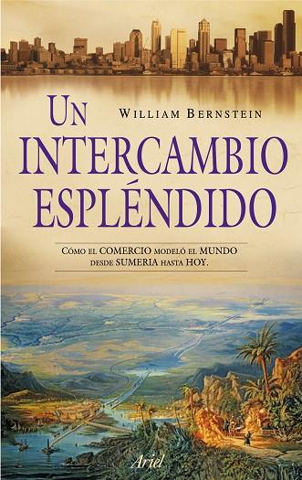 UN INTERCAMBIO ESPLENDIDO | 9788434469020 | BERNSTEIN,WILLIAM J. | Llibreria Geli - Llibreria Online de Girona - Comprar llibres en català i castellà