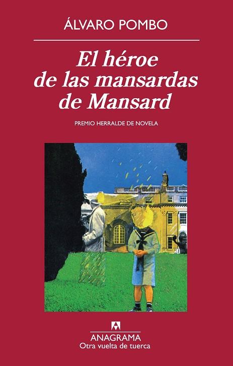 EL HÉROE DE LAS MANSARDAS DE MANSARD(PREMIO HERRALDE DE NOVELA 2012) | 9788433976093 | POMBO,ÁLVARO | Libreria Geli - Librería Online de Girona - Comprar libros en catalán y castellano